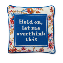 Load image into Gallery viewer, Overthink Pillow