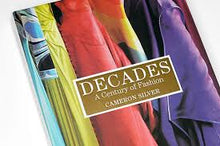 Load image into Gallery viewer, Decades: A Century of Fashion by Cameron Silver
